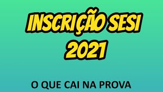 INSCRIÇÃO SESI 2021  O QUE CAI NA PROVA DO SESI [upl. by Gussman]