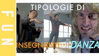 TIPOLOGIE DI INSEGNANTI DI DANZA [upl. by Rainie497]