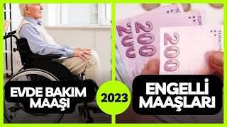 2023 Zamlı Engelli Maaşları Belli Oldu EVDE BAKIM MAAŞI DA BU KADAR OLACAK [upl. by Williamson254]