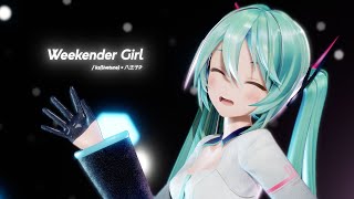 【MMD】Weekender Girl  YYB式初音ミク【4K60fps】 [upl. by Artsa]