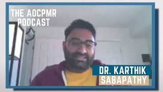 The AOCPMR Podcast  Dr Karthik Sabapathy on Pain Medicine Fellowship Series [upl. by Tadeas]