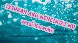 KaraokeIZINKAN AKU MENCINTAI MU [upl. by Yelkao312]