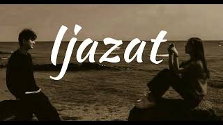 Ijazat  SlowedReverb   Arijit Singh MeetBros  Lyrics [upl. by Osanna]