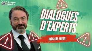 🎙️ Dialogues dexperts avec Joachim Murat 🎙️ [upl. by Nemsaj]