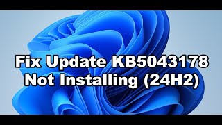 Fix Update KB5043178 Not Installing On Windows 11 Version 24H2 [upl. by Vrablik]