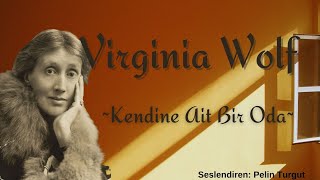 Virginia Wolf  Kendine Ait Bir Oda Sesli Kitap  Tek Parça [upl. by Acilegna]