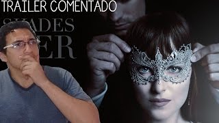 Trailer Comentado Cinquenta Tons Mais Escuros [upl. by Acissev2]