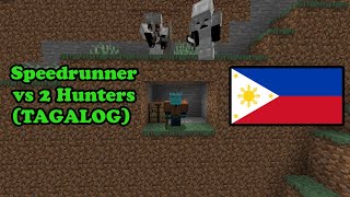 Tagalog Minecraft Speedrunner vs 2 Hunters [upl. by Ydniahs86]