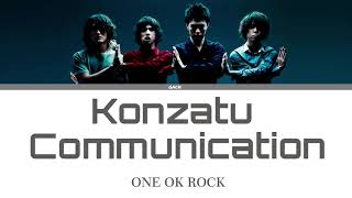 ONE OK ROCK  Konzatsu Communication 混雑コミュニケーション Lyrics KanRomEngEsp [upl. by Assirem605]