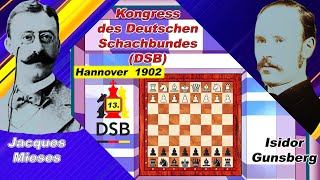 Jacques Mieses Vs Isidor Gunsberg 🏆 13 DSB Kongress 1902 Hannover 🏆 C21 Nordisches Gambit  332S [upl. by Margy]