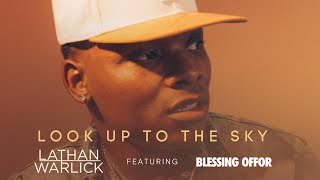 Lathan Warlick  Look Up To The Sky feat Blessing Offor Official Audio [upl. by Ulland819]