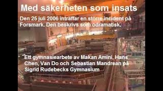 Med säkerheten som insats  Incident på Forsmark 25 juli 2006 [upl. by Kristina]