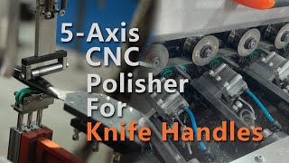 Perfectly Polished  Using 5Axis CNC Technology for Knife Handle Polishing  How to Make Knife [upl. by Ais168]