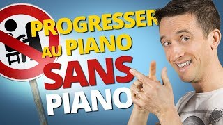 PROGRESSER AU PIANO SANS PIANO [upl. by Just869]