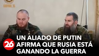 GUERRA RUSIAUCRANIA  Un aliado de Putin no quiere tregua porque dicen que están ganando la guerra [upl. by Ailem]