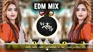 pahli pahli bar Mohabbat ki hai ❌❌ EDM ❌🔊 dj remix dj Arjun Shivpuri [upl. by Anikas]