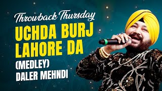 Uchda Burj Lahore Da  Medley  Bhubaneshwar Live  Daler Mehndi  Throwback Thursday [upl. by Mcafee]