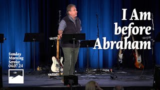 New Heights Sunday Morning 04072024  I Am Before Abraham [upl. by Yentterb]