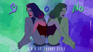 CRO ft Franky Style  Si o No [upl. by Aibun176]