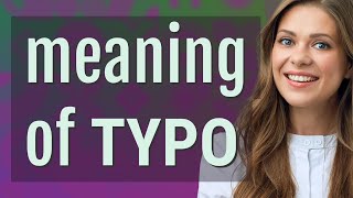 Typo  meaning of Typo [upl. by Elmo]