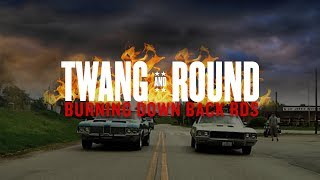 Twang and Round  Burning Down Back Rds OFFICIAL VIDEO [upl. by Ogdan]