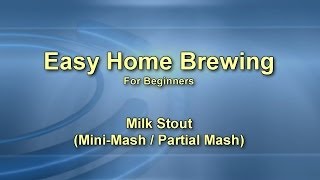 Easy Home Brewing  Milk Stout Mini Mash [upl. by Farand]