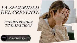 La Seguridad del Creyente Puedes Perder tu Salvacion [upl. by Ailb803]