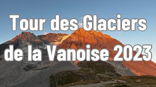 Tour des Glaciers de la Vanoise 2023  4 day hike [upl. by Doi]