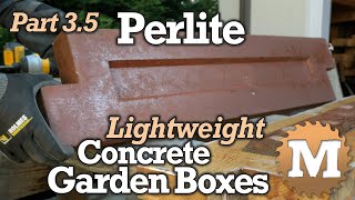 make Perlite Concrete Garden Boxes PART 35  Lightweight Perlite with CSA and Portland Cement [upl. by Hgielar]