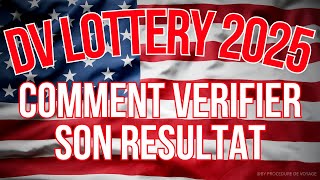 DV LOTTERY 2025  comment vérifier son résultat dv lottery [upl. by Compton]