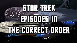 Watch Star Trek In The CORRECT Order Make It Work7 [upl. by Atiuqihc874]