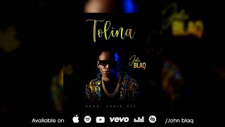 John Blaq  Tolina Oficial Audio HQ [upl. by Ekyt900]