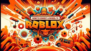 Ultimate Guide to Setting Up Any Steering Wheel On Roblox [upl. by Alyworth]