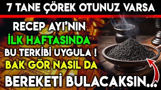 7 TANE ÇÖREK OTUNUZ VARSA RECEP AYININ İLK HAFTASI BU TERKİBİ UYGULA  BAK GÖR NASIL DA BEREKET [upl. by Eenel417]