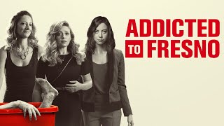 Addicted to Fresno 1080p FULL MOVIE  Comedy Drama [upl. by Enal]