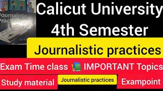 JOURNALISTIC PRACTICES  4TH SEMESTER CALICUTUNIVERSITY  OVERVIEW  STUDY MATERIAL EXAMPOINT 💯CU [upl. by Yelhsa]