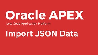 Oracle Apex  How to Create APEX app using JSON Data [upl. by Ber]