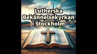 Direktsänd Gudstjänst från Lutherska bekännelsekyrkan i Stockholm 265 2024 kl 1030 [upl. by Daisie]