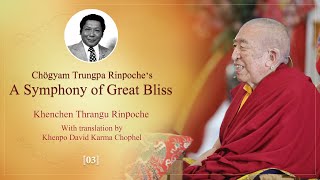 EP03  Chögyam Trungpa Rinpoche’s A Symphony of Great Bliss  Khenchen Thrangu Rinpoche  English [upl. by Nahgaem192]