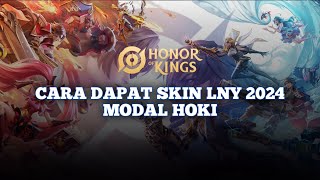 HONOR OF KINGS  CARA MENDAPATKAN SKIN LNY 2024 GRATIS MODAL HOKI [upl. by Putnam]