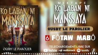 Ousby Le Parolier Mixtape Ko Laban Ni Manssaya titre  FÔTAW MABÔ [upl. by Arrio314]