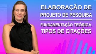 6  FUNDAMENTAÇÃO TEÓRICA  TIPOS DE CITAÇÕES  ELABORAÇÃO DE PROJETO DE PESQUISA [upl. by Garwood]