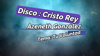 Azeneth González  Tu voluntad  Lyric [upl. by Ahsenwahs823]