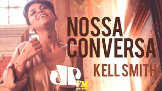 NOSSA CONVERSA  KELL SMITH  COVER [upl. by Esyahc]