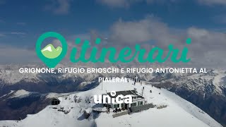 ITINERARI GRIGNONE RIFUGIO BRIOSCHI E RIFUGIO ANTONIETTA AL PIALERAL [upl. by Older81]