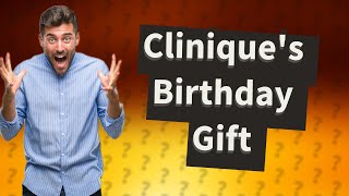 What is Clinique birthday gift [upl. by Fabe]