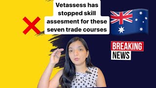 Vetassess has paused skilled assessment for these trade courseTrade courses in australiaAarzoogaur [upl. by Gardy]