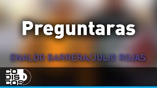 Preguntarás Enaldo Barrera Y Julio Rojas  Audio [upl. by Hagar]