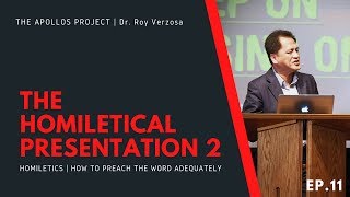 Homiletics  11 The Homiletical Presentation 2  Dr Roy Verzosa [upl. by Desdamonna780]