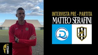 MATTEO SERAFINI  INTERVISTA PREPARTITA  DESENZANO  FANFULLA [upl. by Kapor37]